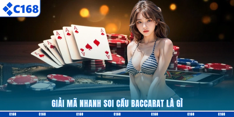 Giải mã nhanh soi cầu Baccarat là gì
