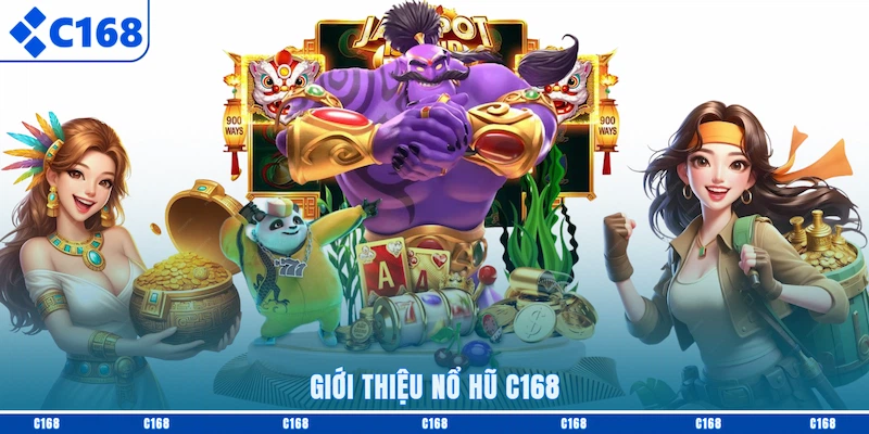 Giới thiệu Nổ hũ C168